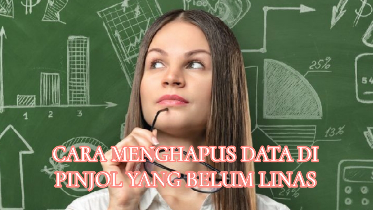 Cara Menghapus Data di Pinjol yang Belum Lunas dengan Praktis, Tanpa Jasa Penghapusan Pinjol