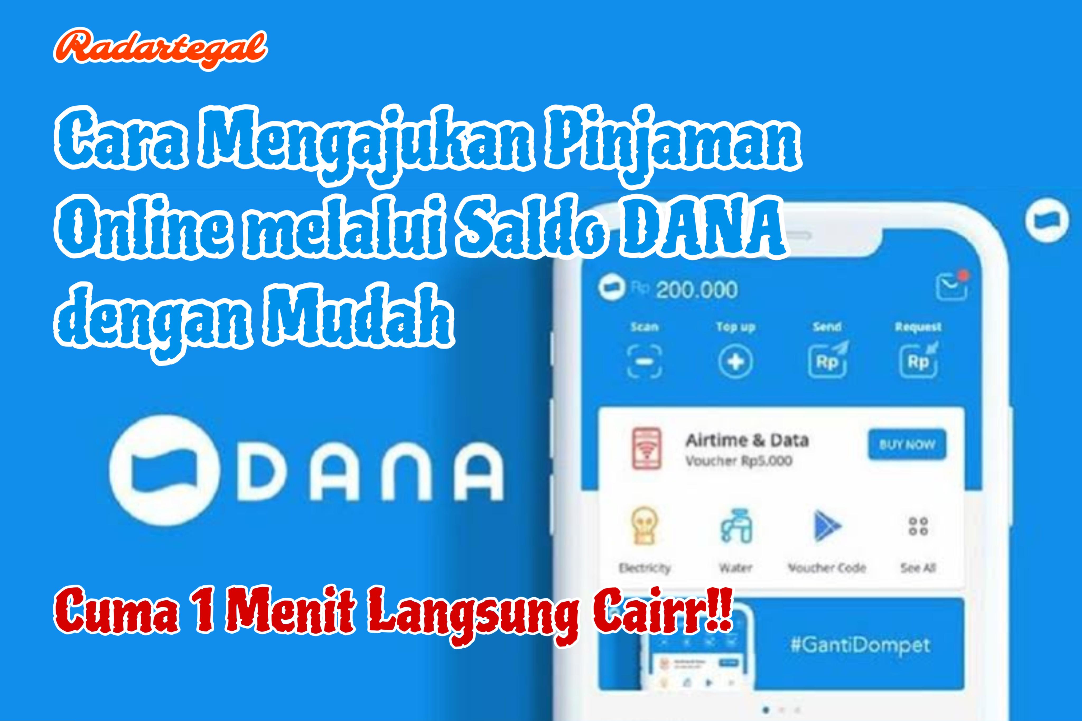 Cuma 1 Menit! Begini Cara Mengajukan Pinjaman Online Melalui Saldo DANA Tanpa Ribet