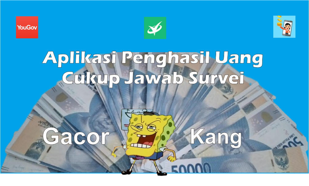 Gacor Kang! Jawab Survey di 5 Aplikasi Penghasil Uang Ini Terbukti Membayar dan Cepat Cair