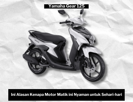 5 Alasan Memilih Yamaha Gear 125 sebagai Skuter Matic Andalan Dukung Aktivitas Harian