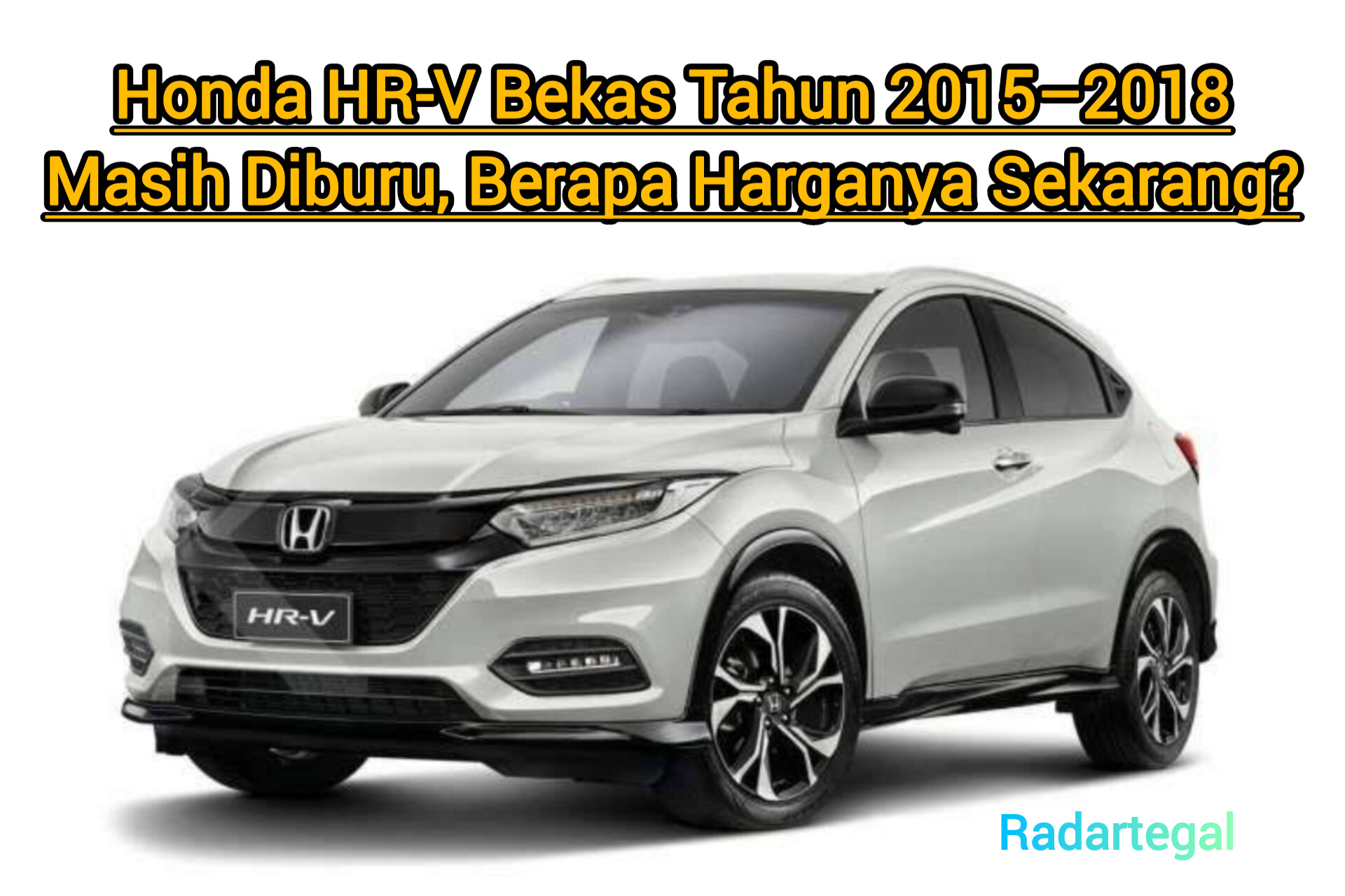 Honda HR-V Bekas Tahun 2015–2018 Masih Diburu, Berapa Harganya Sekarang?