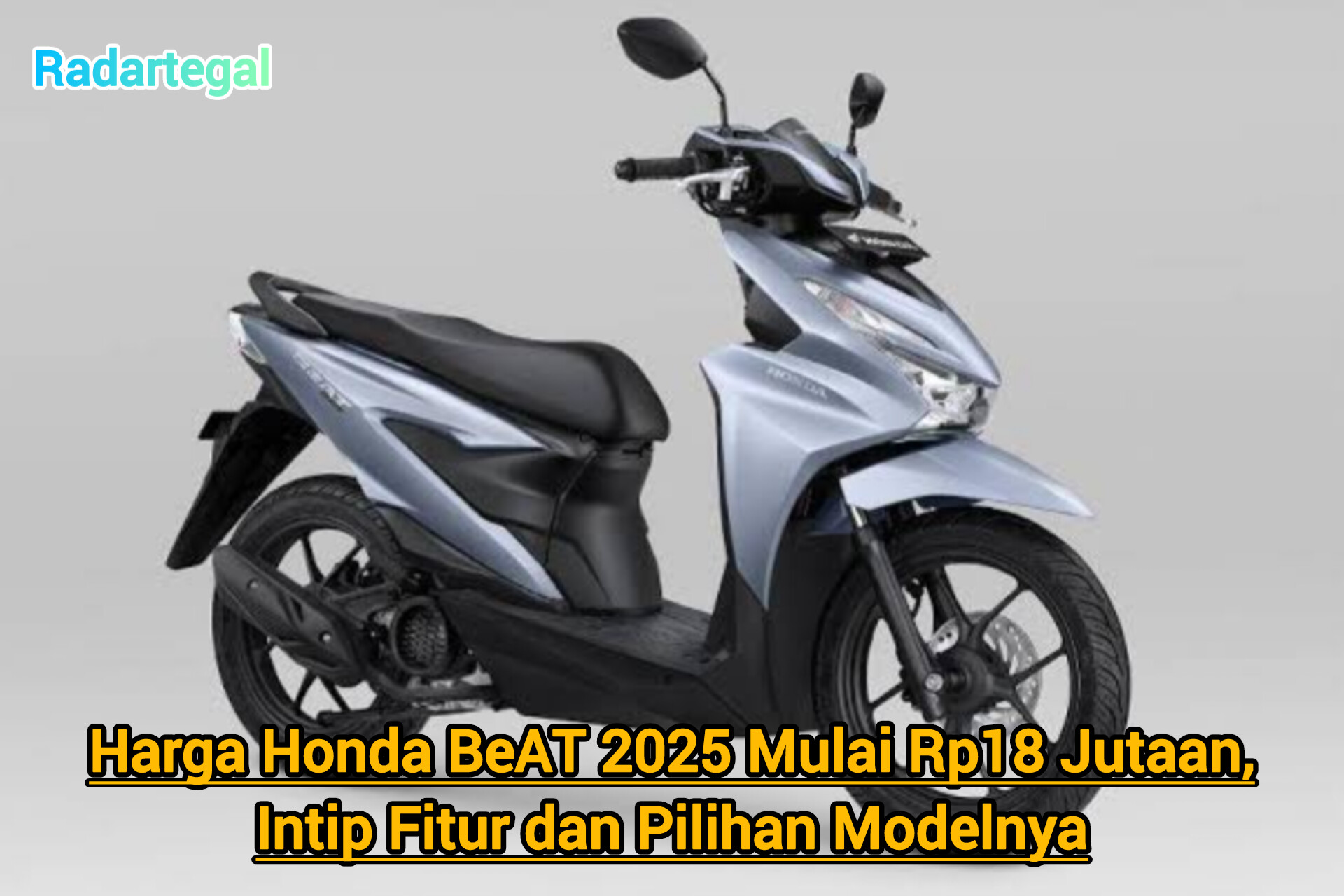 Harga Honda BeAT 2025 Mulai Rp18 Jutaan, Intip Fitur dan Pilihan Modelnya