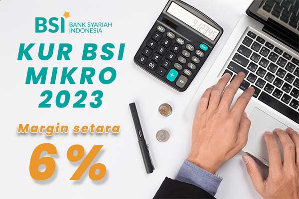 Info Lengkap Pengajuan KUR Mikro BSI 2023 Plafon Mencapai Rp100 Juta