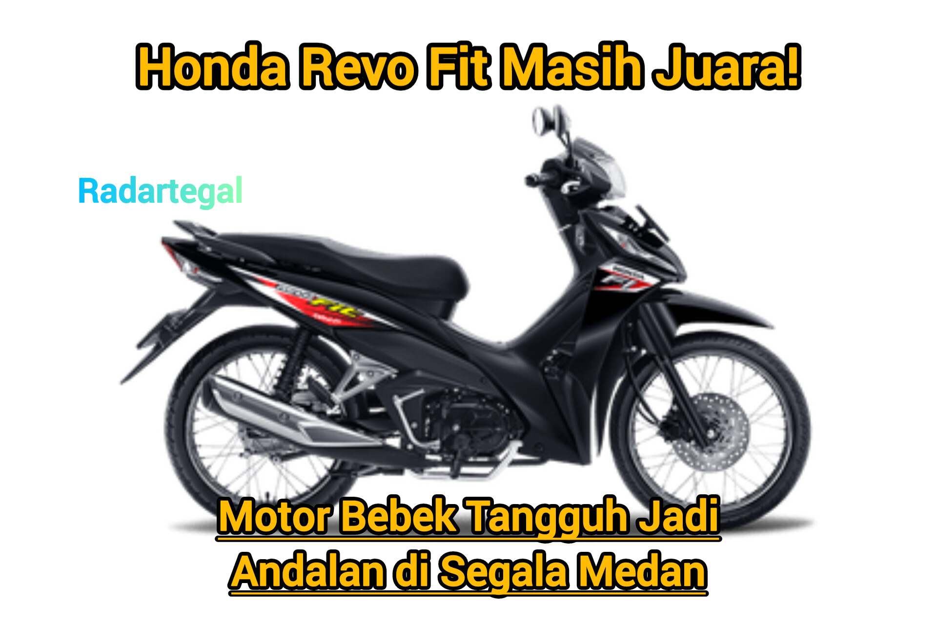 Honda Revo Fit Masih Juara! Motor Bebek Tangguh Jadi Andalan di Segala Medan