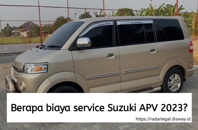 Berapa Biaya Service Suzuki APV 2023 untuk Jarak Tempuh 10.000 Kilometer? Cek Infonya di Sini