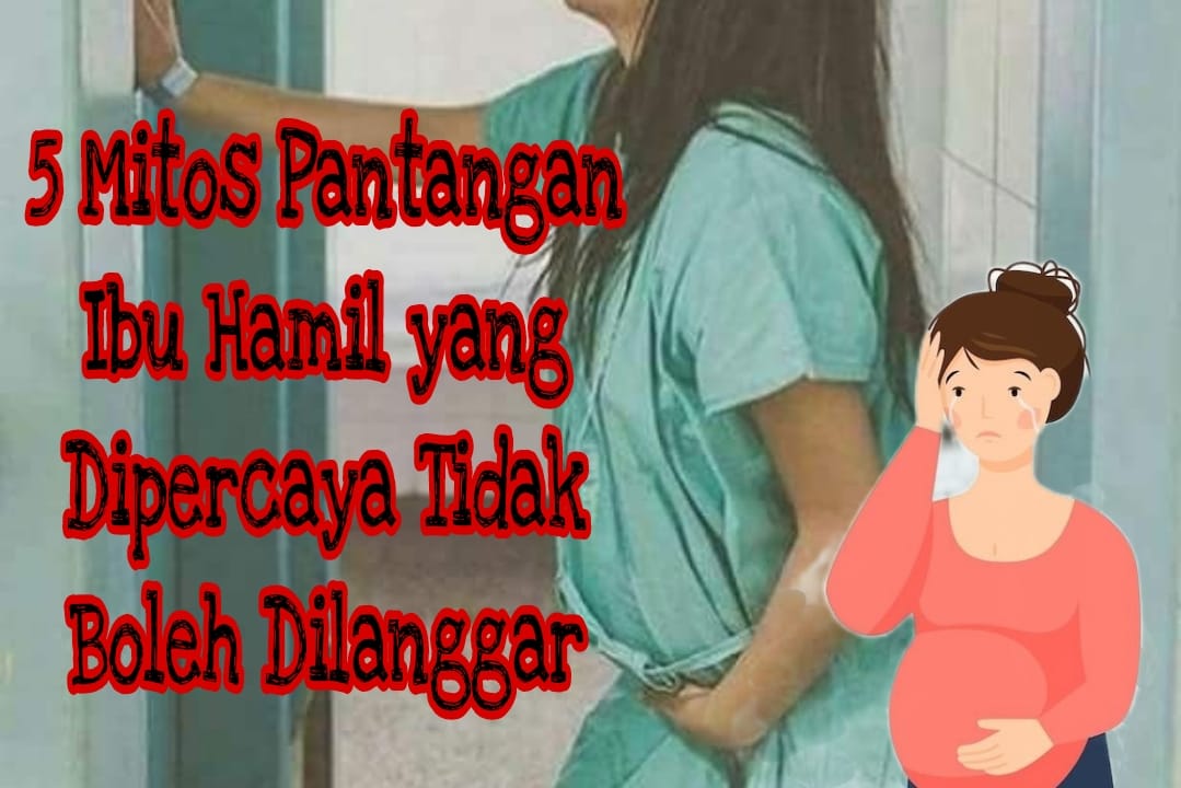 Jangan sampai Dilanggar! 5 Mitos Pantangan Ibu Hamil Ini Bisa Buat Ibu dan Janinnya dalam Bahaya