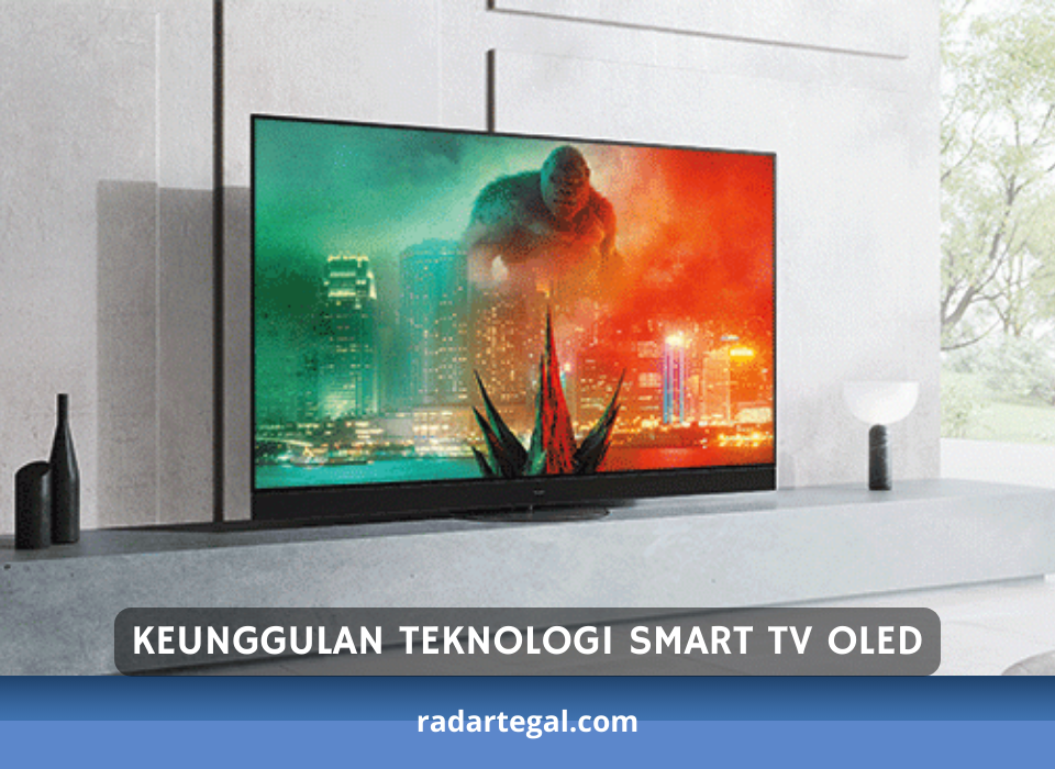Lebih HD Tiga Kali Lipat, Teknologi Smart TV OLED Semakin Banyak Dicari