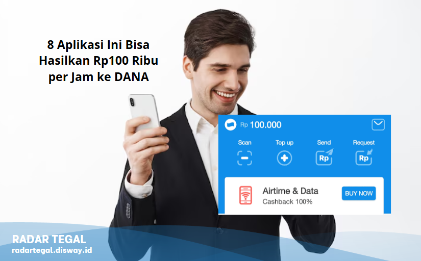 Kamu Nggak Akan Percaya! 8 Aplikasi Ini Bisa Hasilkan Rp100 Ribu per Jam ke DANA