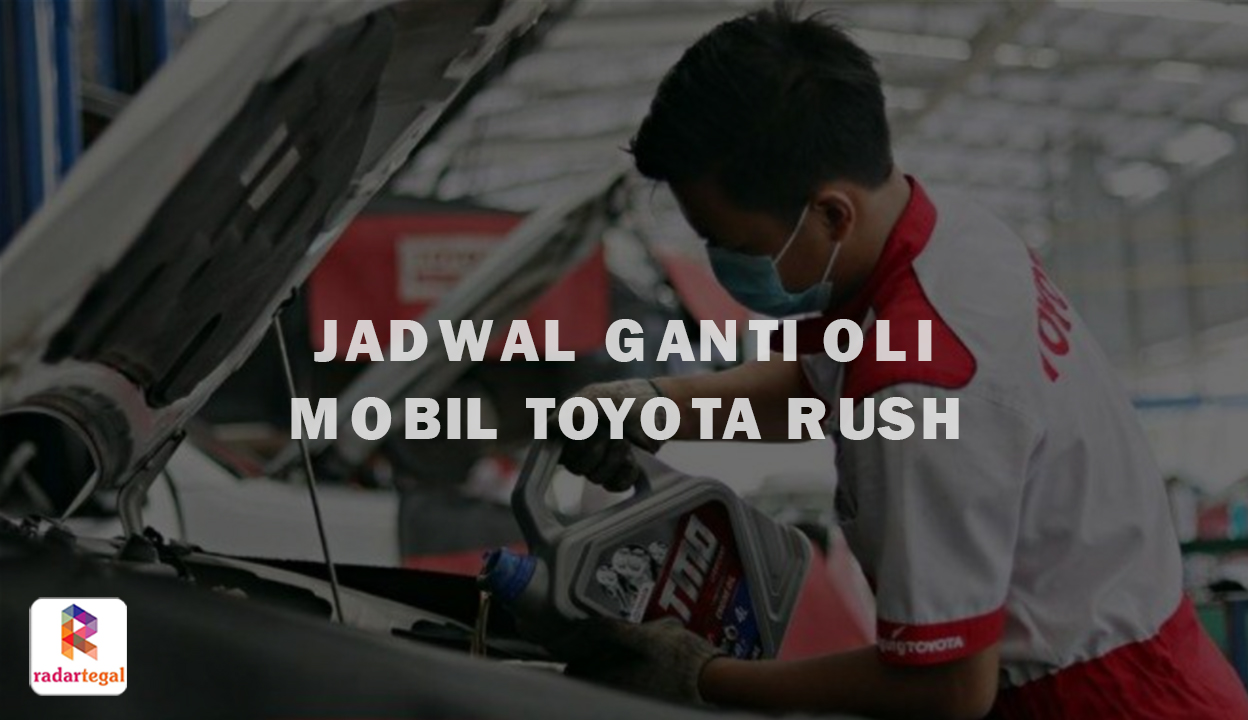 Jadwal Rutin Ganti Oli Mobil Toyota Rush Yang Baik Dan Tepat, Cek ...