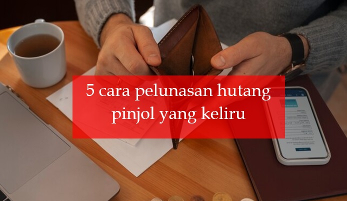 5 Cara Pelunasan Hutang Pinjol yang Keliru, Bisa-bisa Malah Makin Sulit Lunas