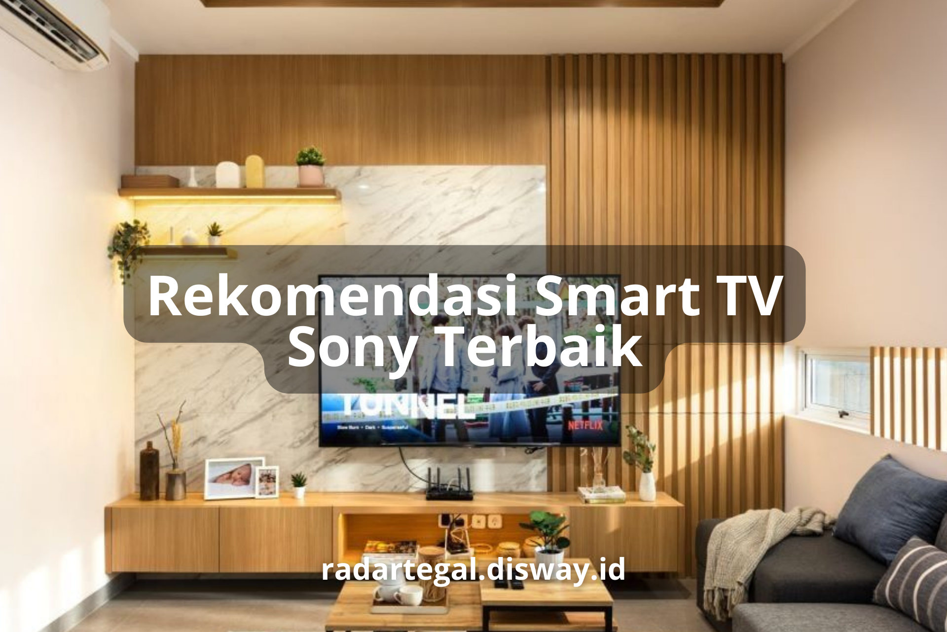 3 Smart TV Sony Terbaik dengan Spesifikasi dan Fitur-fitur Modern, Ada yang Tahan Sambaran Petir