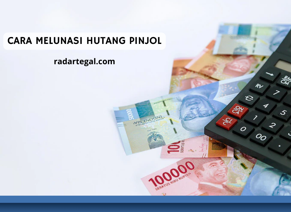 8 Cara Melunasi Hutang Pinjol, Siapkan Sejak Dini Agar Terhindar Dari ...