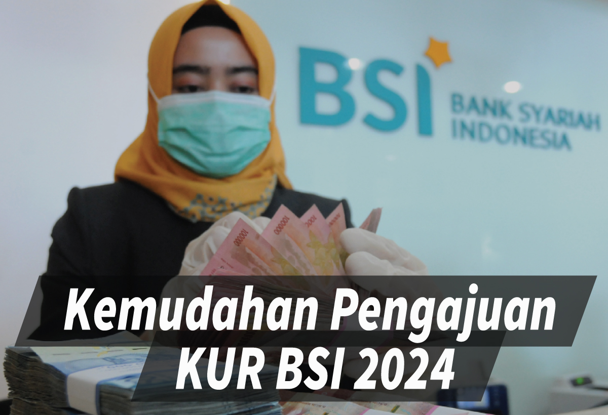 Kemudahan Pengajuan KUR BSI 2024 Bisa Langsung di Kantor Cabang atau Lewat Online