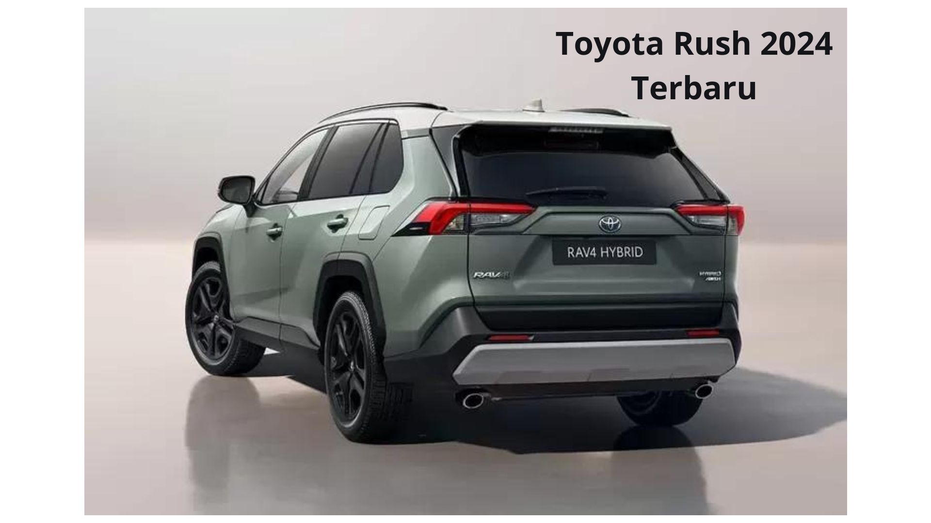 Toyota Rush 2024 Terbaru, SUV Terdepan yang Punya Fitur Elegan dan  Eksterior Futuristik 