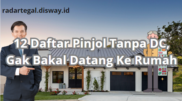 12 Daftar Pinjol Tanpa DC Tak Akan Datang Ke Rumah Kamu, Coba Cek Disini