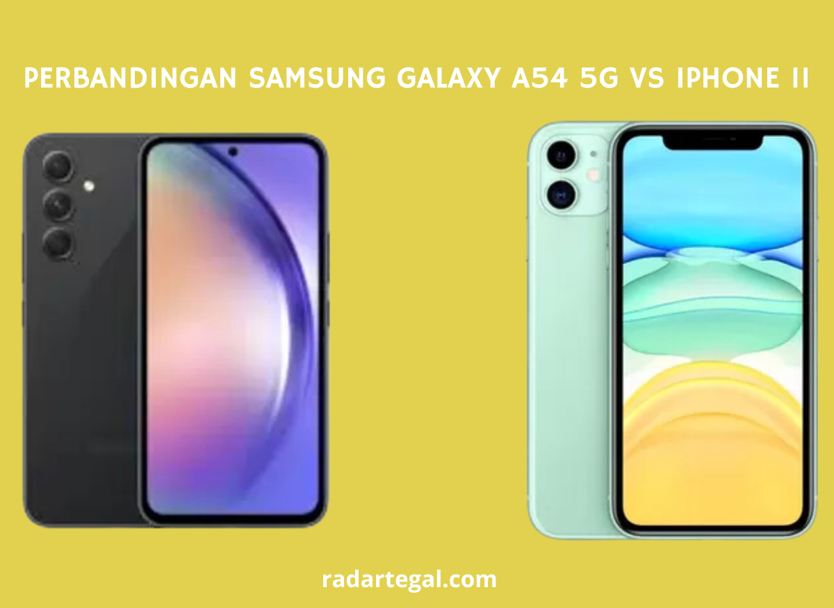 Perbandingan Samsung Galaxy A54 5G vs IPhone 11, Harga dan Kualitasnya Beda Tipis 