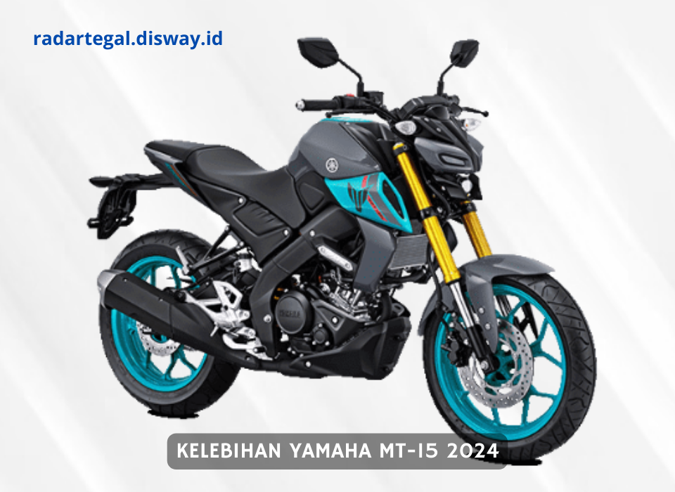 Tampilan dan Kelebihan Yamaha MT-15 2024, Bikin Kompetitornya Ketar ketir