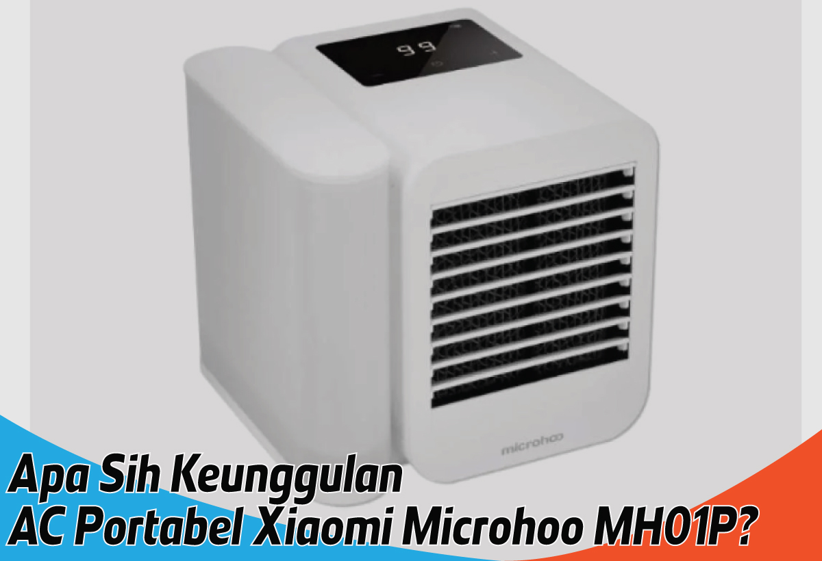 AC Portabel Xiaomi Microhoo MH01P, Desain Praktis Harga Ekonomis dan Kaya Fitur