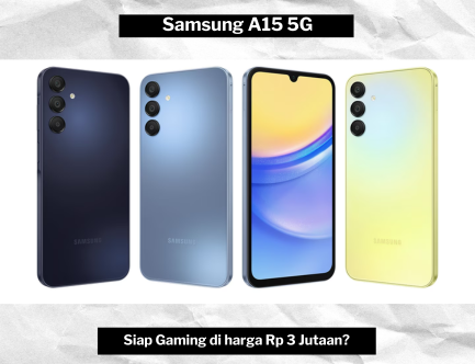 Samsung A15 5G Smartphone Terbaik untuk Gaming di Harga Rp 3 Jutaan? Ini Jawabannya