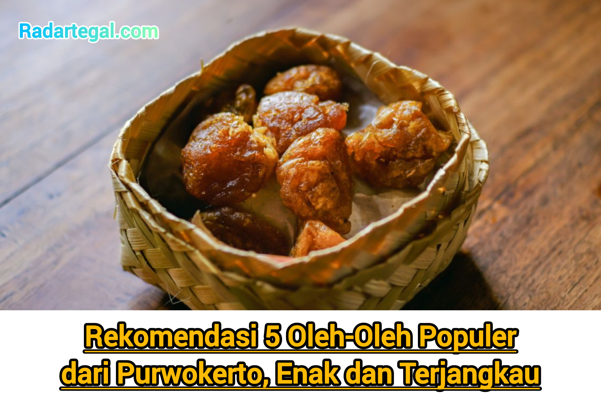 Rekomendasi 5 Oleh-Oleh Populer dari Purwokerto, Enak dan Terjangkau