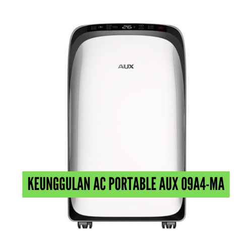 7 Keunggulan AC Portable AUX BEST 09A4-MA, AC Terbaik dengan Mode Dry Coven Turbo 