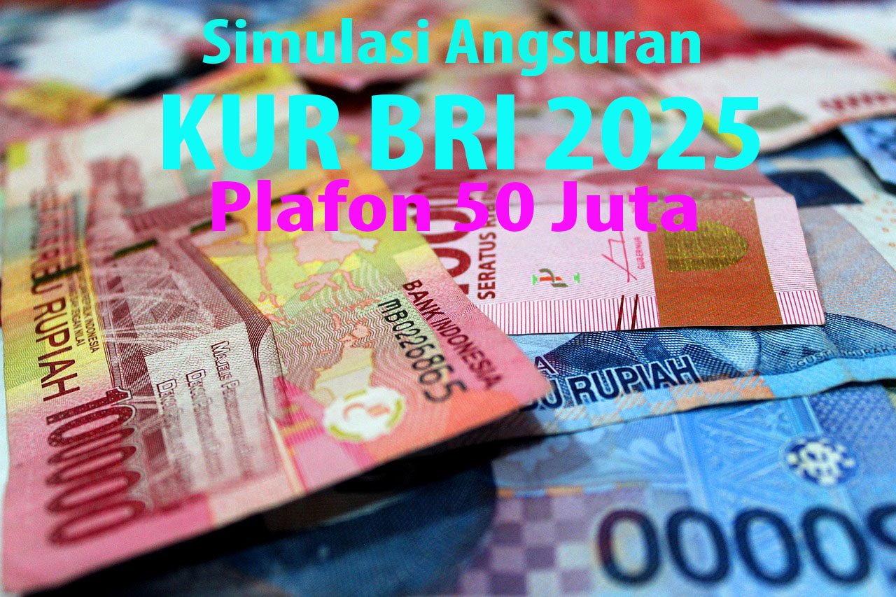 Simulasi Angsuran KUR BRI 2025 Pinjaman Rp50 Juta, Omzet 50K Per Hari Pasti Bisa Nyicil 