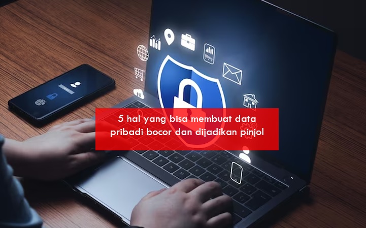 5 Hal yang Bisa Membuat Data Pribadi Bocor dan Dijadikan Pinjol, Jangan Ngasal Install Aplikasi