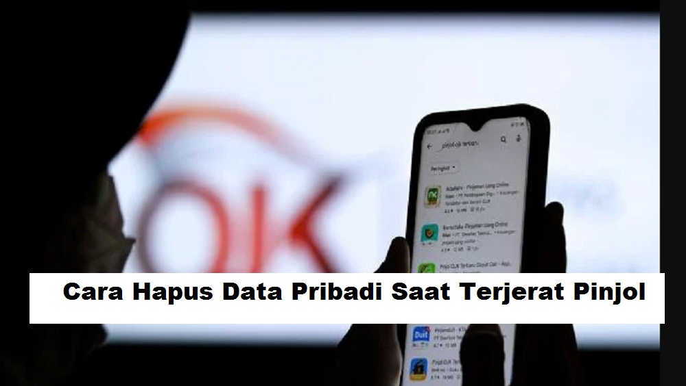 Cara Hapus Data Pribadi Saat Terjerat Pinjol ,Selamatkan Diri dari Risiko Saat di dunia Pinjaman Online 