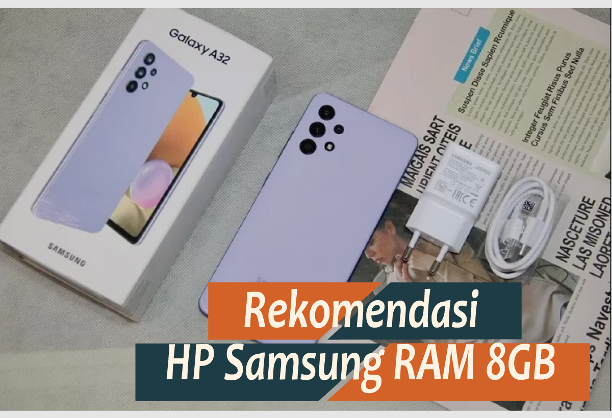 Pilihan HP Samsung RAM 8GB, Spek Dewanya Gak Bikin Kantong Kecewa