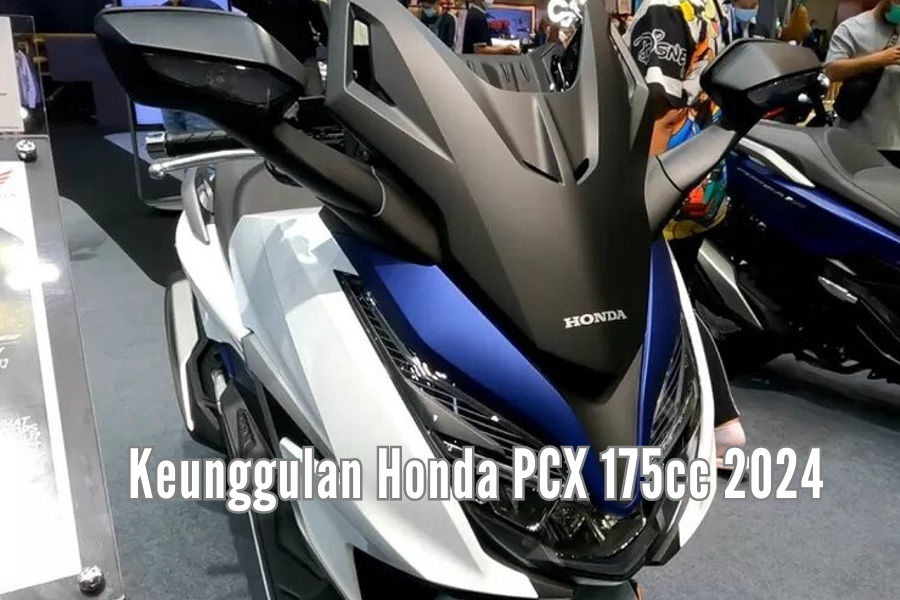 5 Keunggulan Honda PCX 175cc 2024, Pesaing Terberat Pemilik Skutik Bongsor 