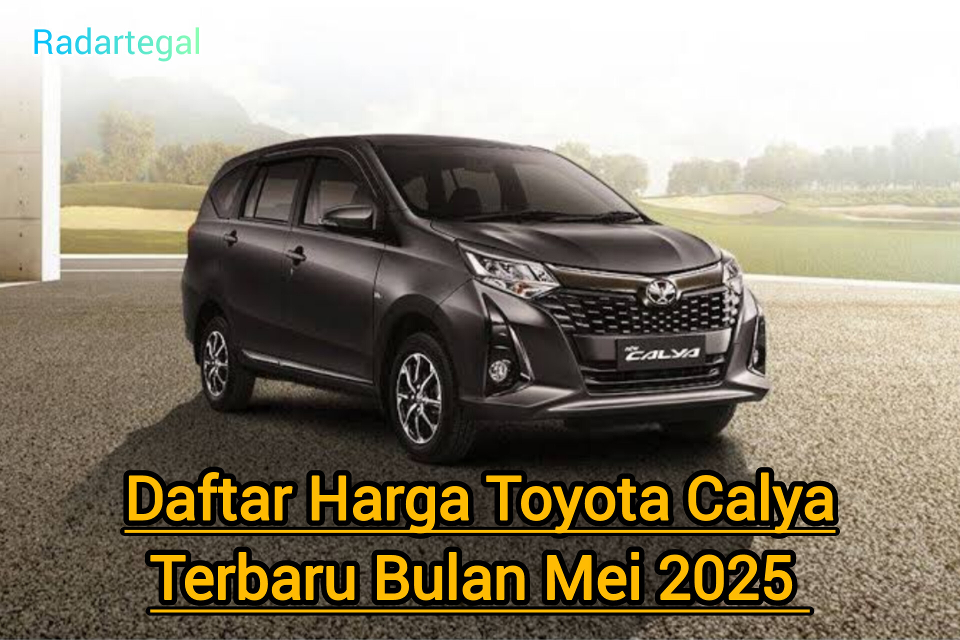 Mau Mobil Keluarga Murah? Ini Harga Toyota Calya 2025 yang Wajib Anda Tahu!