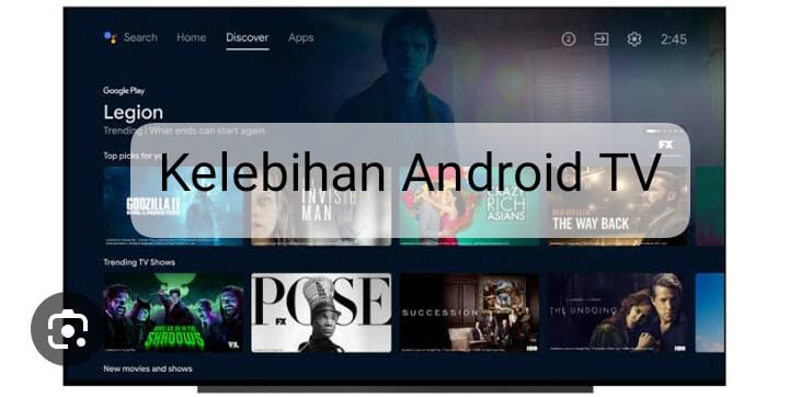 Miliki Beragam Fitur Unggulan, Ini Kelebihan Android TV yang Tawarkan Hiburan Lengkap 