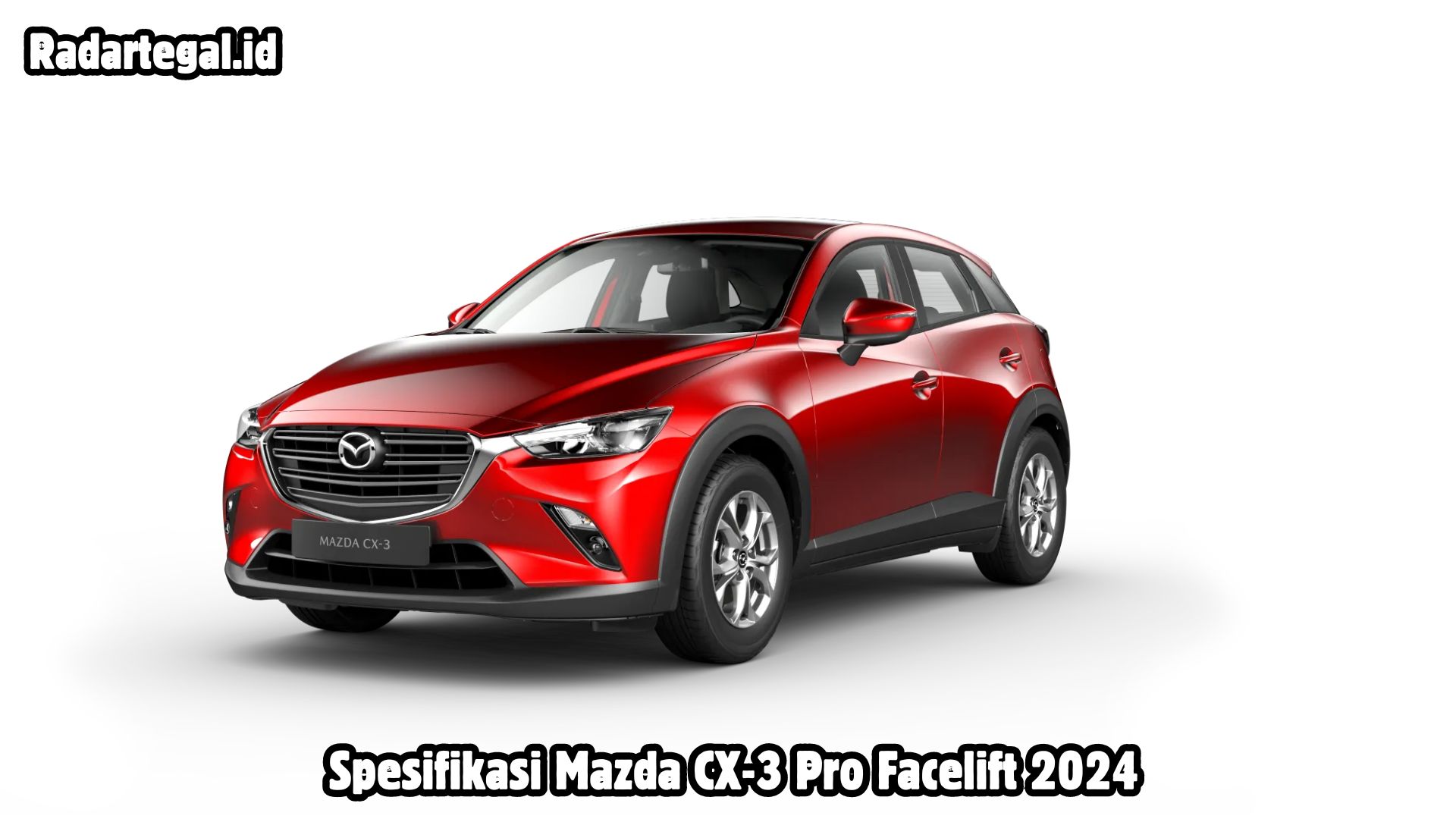 Spesifikasi Mazda CX-3 Pro Facelift 2024, Tampilan Terbaru yang Lebih Modern dan Canggih 
