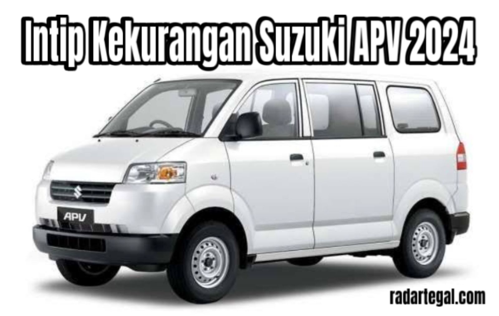 Minim Fitur Keselamatan, Ini 5 Kekurangan Suzuki APV 2024 yang Perlu Jadi Pertimbangan