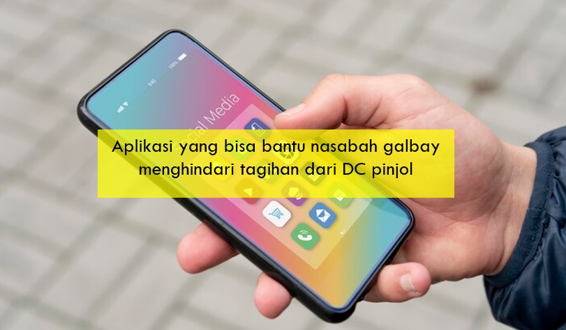 Aplikasi Ini Bisa Bantu Nasabah Galbay Untuk Menghindari DC Pinjol Yang ...