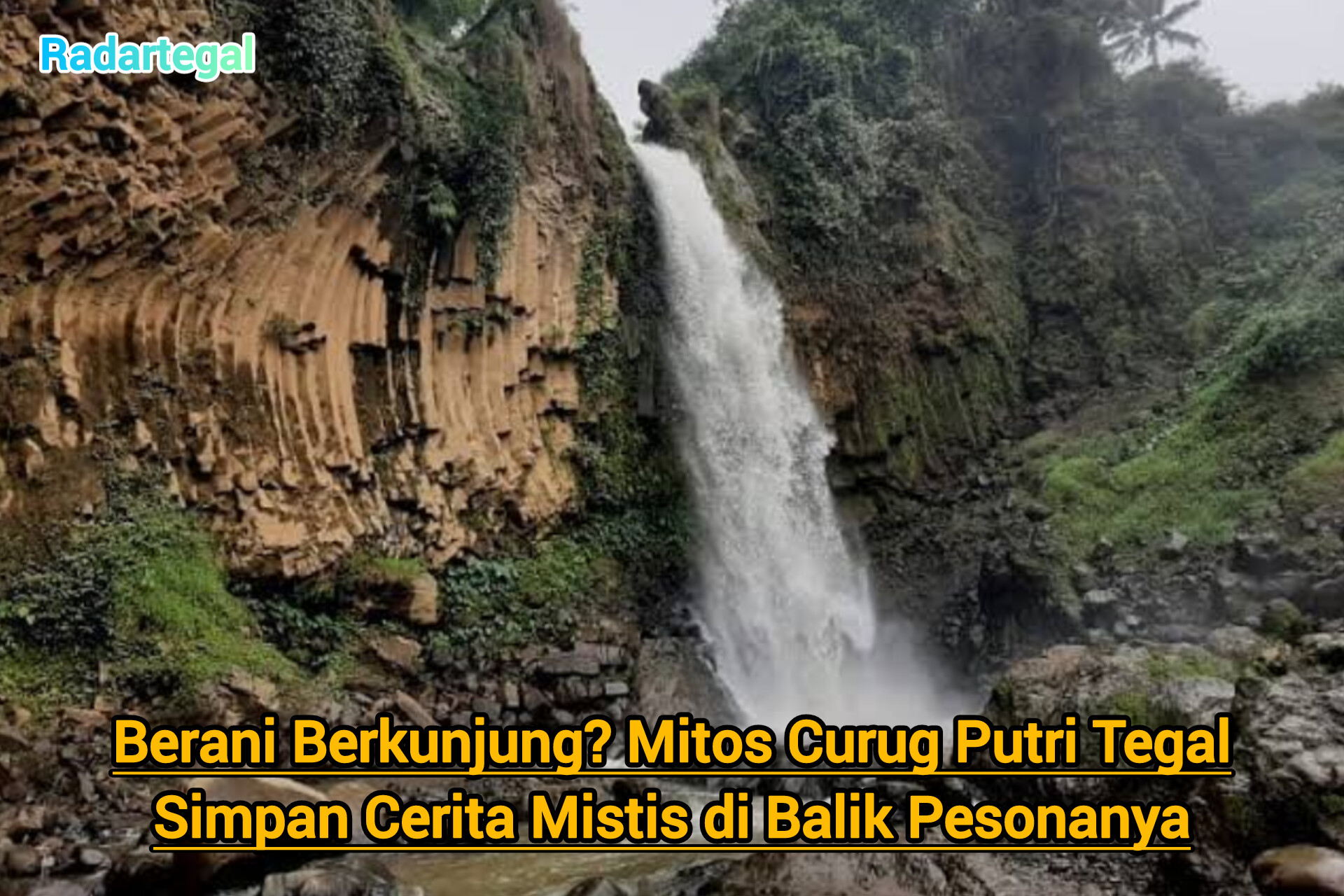 Berani Berkunjung? Mitos Curug Putri Tegal Simpan Cerita Mistis di Balik Pesonanya