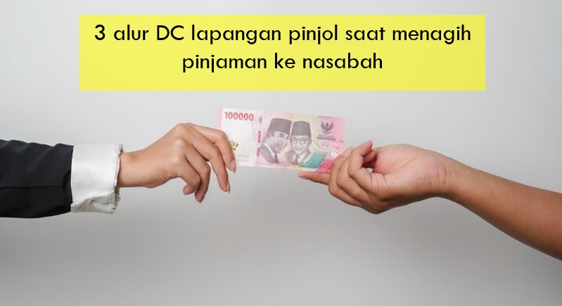 Alur DC Lapangan Pinjol Menagih Pinjaman ke Nasabah, Berhenti Tagih Setelah 4 Bulan?