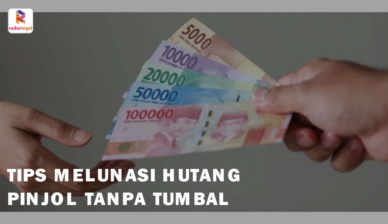 Tips Melunasi Hutang Pinjol Tanpa Tumbal, Nasabah Galbay Wajib Tau Strategi Ini