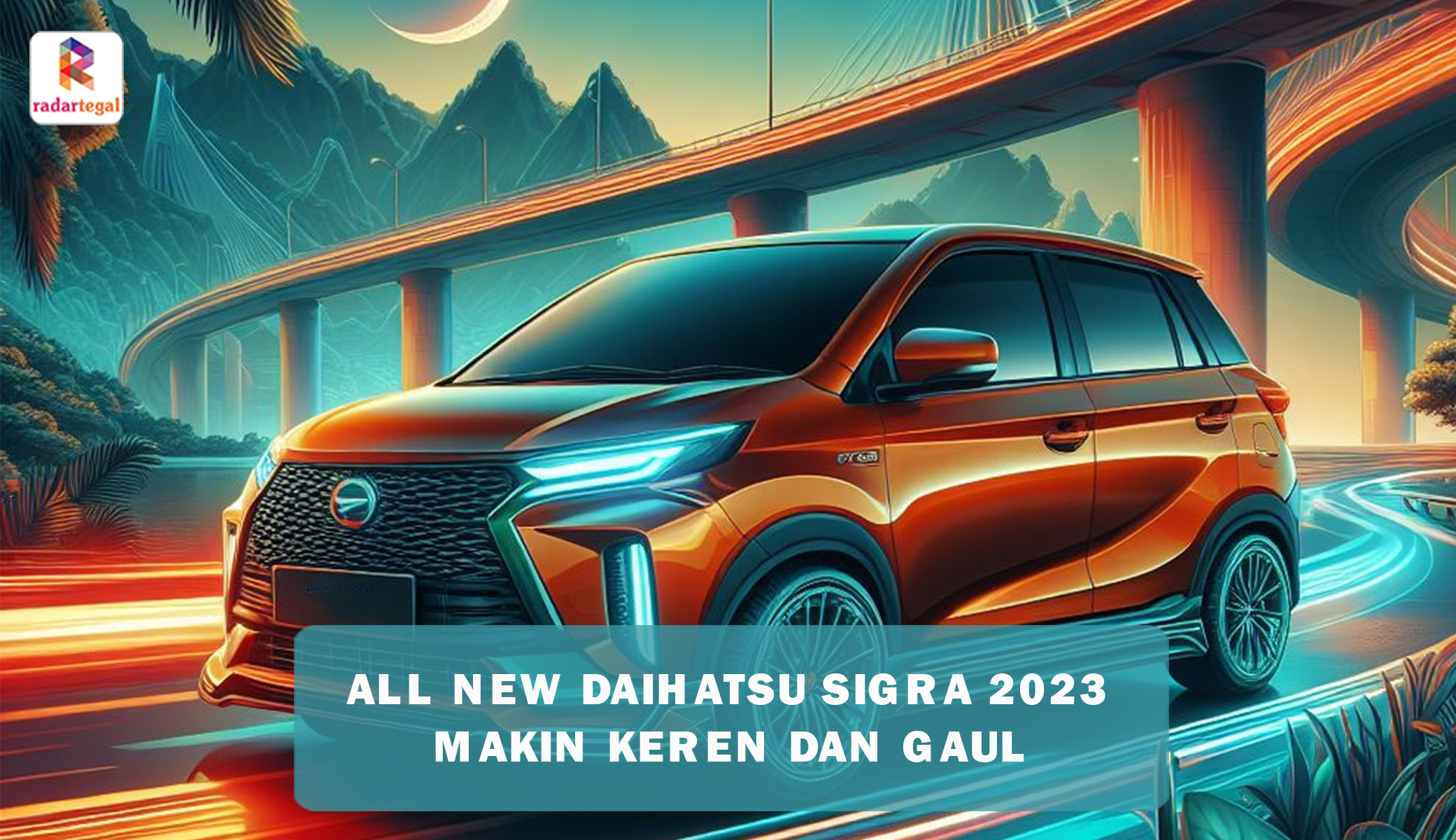 All New Daihatsu Sigra 2023 Siap Mengaspal dengan Tampilan Baru yang Makin Gaul, Tersedia Dalam 10 Varian