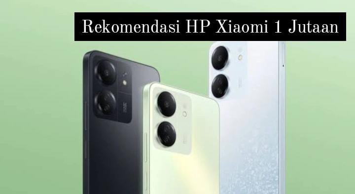 Rekomendasi HP Xiaomi 1 Jutaan RAM 4GB, Baterainya Tahan Lama, Kameranya Juga Gak Kaleng-kaleng