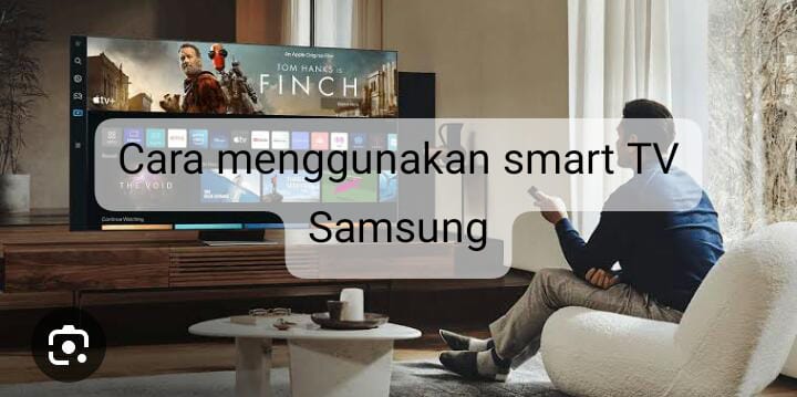 Ternyata Nggak Sulit, Begini Cara Menggunakan Smart TV Samsung 