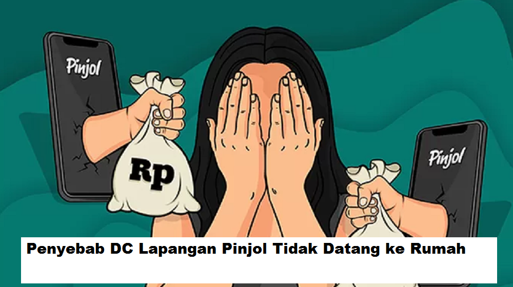 4 Penyebab DC Lapangan Pinjol Tidak Berani Datang ke Rumah Nasabah Gagal Bayar, Apakah Kaum Galbay Aman? 