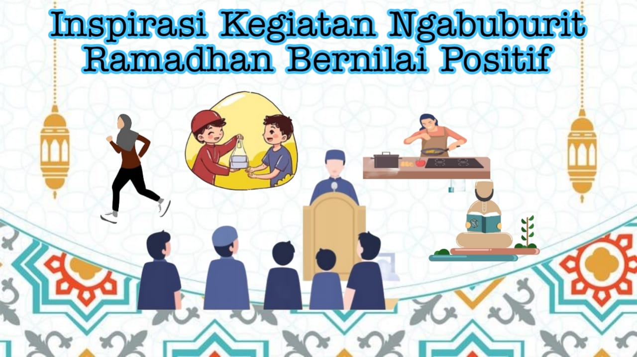 Inspirasi Kegiatan Ngabuburit Ramadhan Bernilai Positif, Dapatkan Manfaatnya