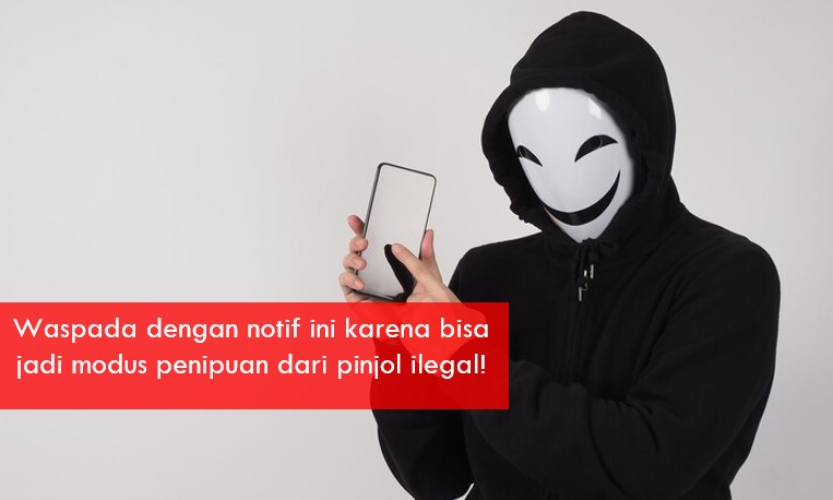 Hati-hati Jika Dapat Notif Modus Penipuan Pinjol Ilegal Ini, Langsung Blokir dan Laporkan