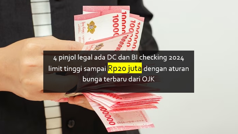 4 Pinjol Legal Ada DC dan BI Checking 2024 Limit Tinggi Rp20 Juta dengan Bunga Terbaru dari OJK