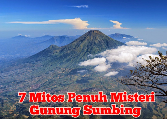 Menguak 7 Cerita Mitos Gunung Sumbing, Ada Peri di Puncak Gunung?