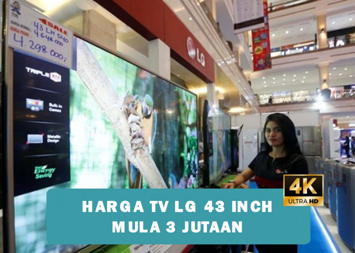  Harga TV LG 43 Inch Murah Mulai Rp3 Jutaan, Fitur Smart dan Beresolusi  4K