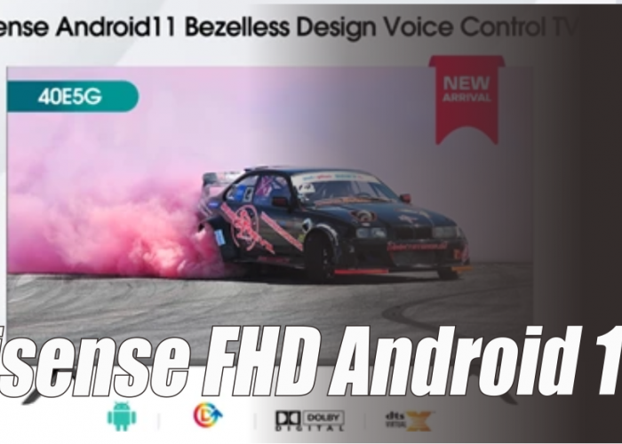 Spesifikasi Smart TV Hisense FHD Android 11, Pilihan Ideal Untuk Kebutuhan Gaming dan Menonton Film