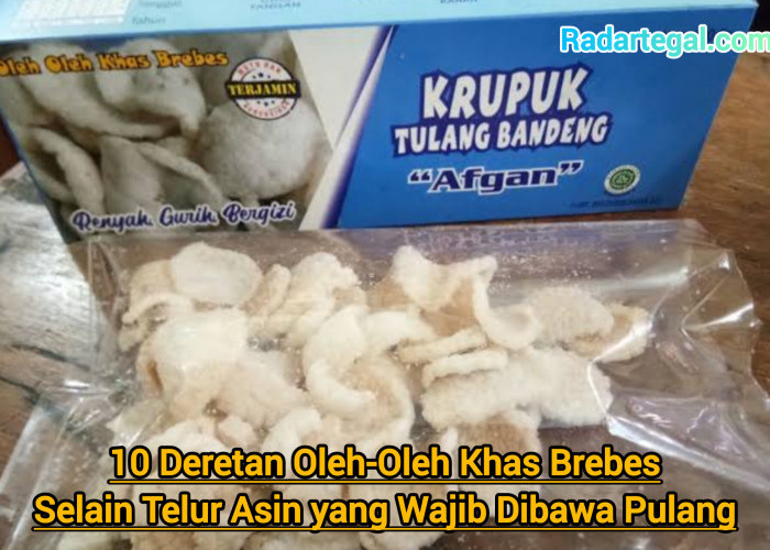 10 Deretan Oleh-Oleh Khas Brebes Selain Telur Asin yang Wajib Dibawa Pulang