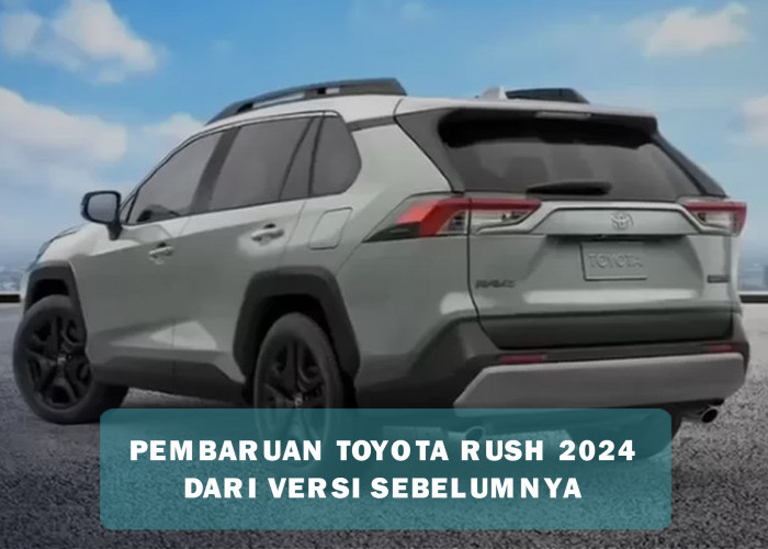 Pembaruan Toyota Rush 2024 Lebih Gahar dan Mewah dari Versi Sebelumnya, Ini Detailnya
